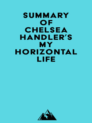 cover image of Summary of Chelsea Handler's My Horizontal Life